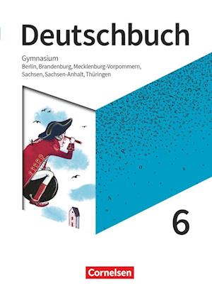 Deutschbuch Gymnasium 6. Schuljahr - Berlin, Brandenburg, Mecklenburg-Vorpommern, Sachsen, Sachsen-Anhalt und Thüringen - Schülerbuch
