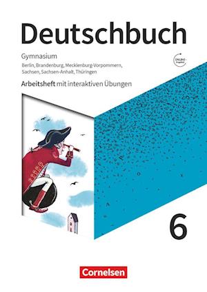 Deutschbuch Gymnasium 6. Schuljahr -  Berlin, Brandenburg, Mecklenburg-Vorpommern, Sachsen, Sachsen-Anhalt und Thüringen - Arbeitsheft mit interaktiven Übungen online