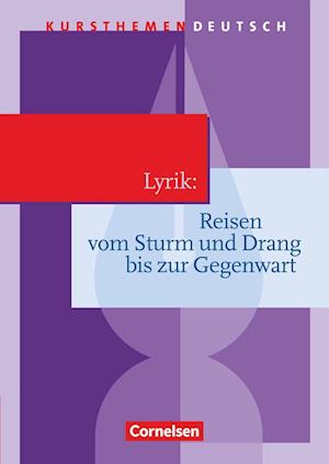 Kursthemen Deutsch Lyrik: Reisen vom Sturm und Drang bis zur Gegenwart