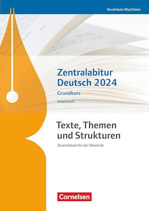 Texte, Themen und Strukturen. Zentralabitur Deutsch 2024 - Grundkurs - Arbeitsheft - Nordrhein-Westfalen