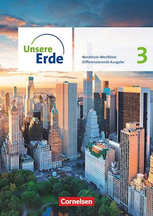 Unsere Erde Band 3. Nordrhein-Westfalen - Schülerbuch