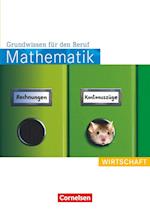 Mathematik. Grundwissen für den Beruf: Wirtschaft. Arbeitsbuch