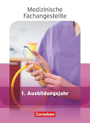 Medizinische Fachangestellte 1. Ausbildungsjahr. Schülerbuch. Jahrgangsband