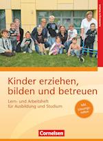 Kinder erziehen, bilden und betreuen - Neubearbeitung. Lern- und Arbeitsheft für Ausbildung und Studium