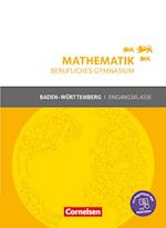 Mathematik Berufliches Gymnasium. Eingangsklasse Baden-Württemberg - Schülerbuch