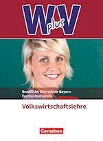 W PLUS V - VWL - FOS/BOS Bayern Jahrgangsstufe 11/12 - Volkswirtschaftslehre