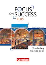 Focus on Success PLUS B1/B2: 11./12. Jg. - Vocabulary Practice Book