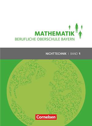 Mathematik Band 1 (FOS 11 / BOS 12) - Berufliche Oberschule Bayern - Nichttechnik - Schülerbuch