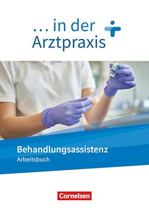 ... in der Arztpraxis. Behandlungsassistenz - Arbeitsbuch