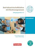 Wirtschaftsgymnasium Baden-Württemberg Jahrgangsstufen 1+2. Profil Internationale Wirtschaft - BWL mit ReWe - Schülerbuch