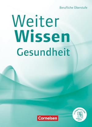 Weiterwissen - Gesundheit - Berufliche Oberstufe. Schülerbuch