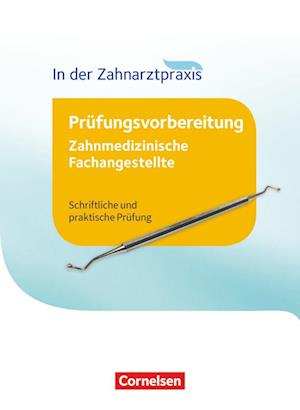 Zahnmedizinische Fachangestellte 1.-3. Ausbildungsjahr - Prüfungswissen