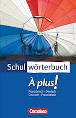 Cornelsen Schulwörterbuch. À plus! Ausgabe 2004. Französisch - Deutsch / Deutsch - Französisch
