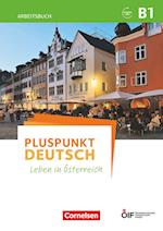 Pluspunkt Deutsch - Leben in Österreich B1 - Arbeitsbuch mit Lösungsbeileger und Audio-Download