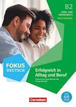 Fokus Deutsch B2 - Erfolgreich in Alltag und Beruf - Kurs- und Übungsbuch