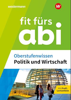 Fit fürs Abi. Oberstufenwissen Politik und Wirtschaft