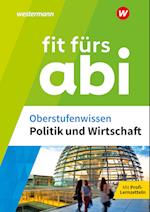 Fit fürs Abi. Oberstufenwissen Politik und Wirtschaft