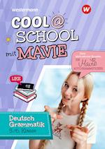 Cool @ School mit MAVIE. Deutsch Grammatik 5 / 6
