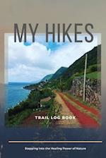 My Hikes Trail Log Book  Stepping Into The Healing Power of Nature