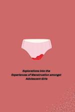 Explorations into the  Experiences of Menstruation amongst Adolescent Girls