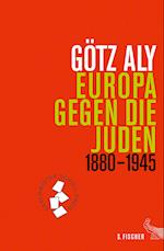 Europa gegen die Juden 1880-1945