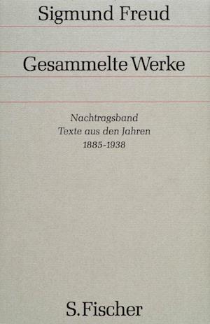 Nachtragsband: Texte aus den Jahren 1885 bis 1938