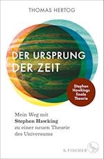Der Ursprung der Zeit - Mein Weg mit Stephen Hawking zu einer neuen Theorie des Universums