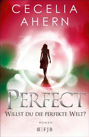 Perfect – Willst du die perfekte Welt?