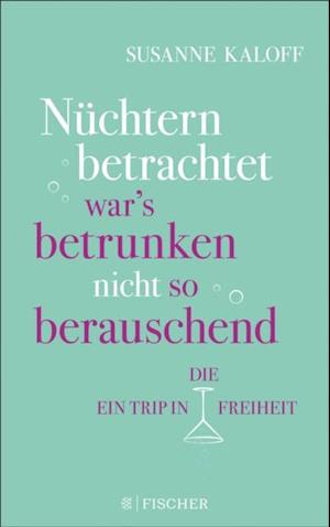 Nüchtern betrachtet war''s betrunken nicht so berauschend