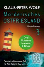 Mörderisches Ostfriesland III. Ann Kathrin Klaasens siebter bis neunter Fall in einem E-Book