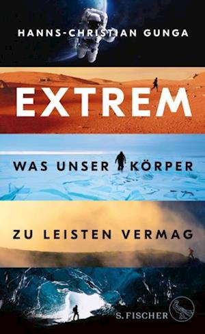 Extrem – Was unser Körper zu leisten vermag