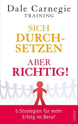 Sich durchsetzen – aber richtig!