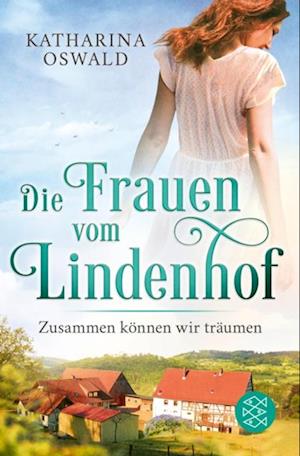 Die Frauen vom Lindenhof - Zusammen können wir träumen