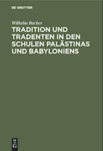 Tradition Und Tradenten in Den Schulen Palästinas Und Babyloniens