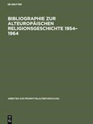 Bibliographie Zur Alteuropäischen Religionsgeschichte 1954-1964