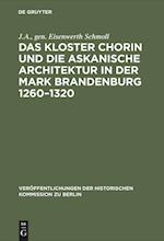 Das Kloster Chorin und die askanische Architektur in der Mark Brandenburg 1260-1320