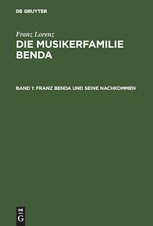 Die Musikerfamilie Benda, Band 1, Franz Benda und seine Nachkommen