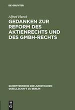 Gedanken zur Reform des Aktienrechts und des GmbH-Rechts