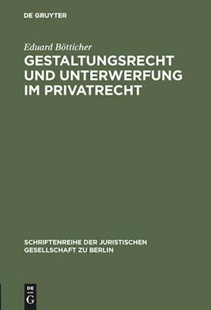 Gestaltungsrecht Und Unterwerfung Im Privatrecht