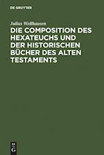 Die Composition des Hexateuchs und der historischen Bücher des Alten Testaments