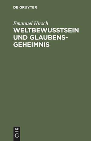 Weltbewusstsein und Glaubensgeheimnis