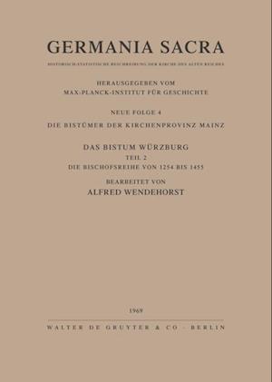 Die Bistümer der Kirchenprovinz Mainz. Das Bistum Würzburg II. Die Bischofsreihe von 1254 bis 1455