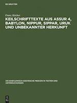 Keilschrifttexte Aus Assur 4, Babylon, Nippur, Sippar, Uruk Und Unbekannter Herkunft