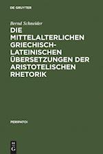 Die mittelalterlichen griechisch-lateinischen Übersetzungen der aristotelischen Rhetorik