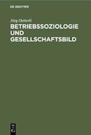 Betriebssoziologie Und Gesellschaftsbild