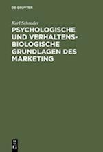 Psychologische Und Verhaltensbiologische Grundlagen Des Marketing