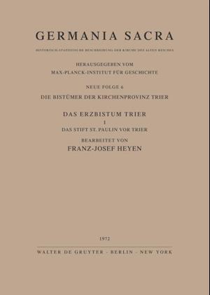 Die Bistümer der Kirchenprovinz Trier. Das Erzbistum Trier I. Das Stift St. Paulin vor Trier