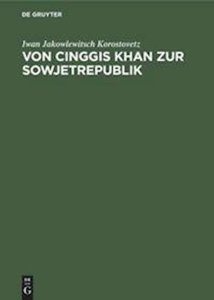 Von Cinggis Khan zur Sowjetrepublik