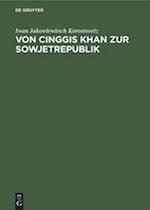 Von Cinggis Khan zur Sowjetrepublik