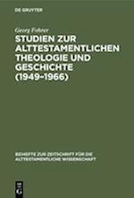 Studien Zur Alttestamentlichen Theologie Und Geschichte (1949-1966)